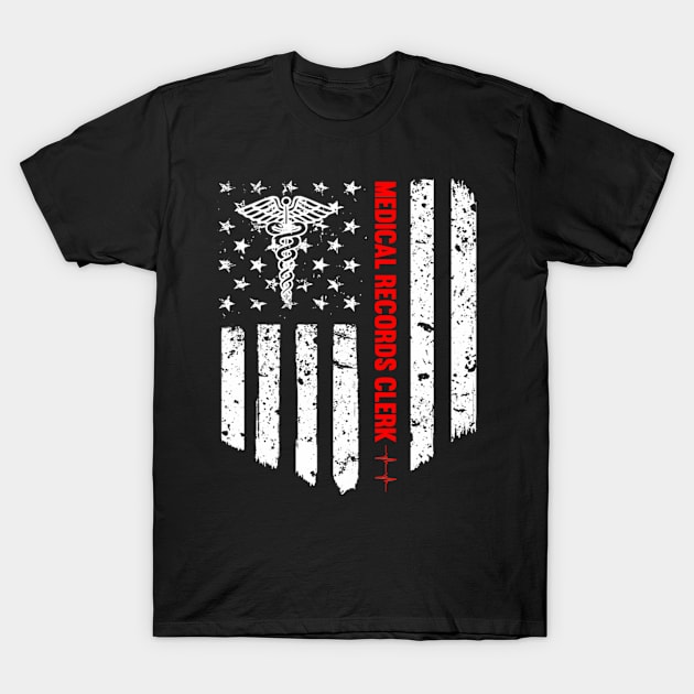 Medical Records Clerk American Flag Patriotic Medicine T-Shirt by klei-nhanss